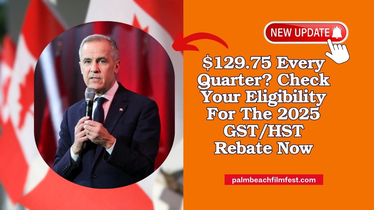 $129.75 Every Quarter? Check Your Eligibility For The 2025 GST/HST Rebate Now
