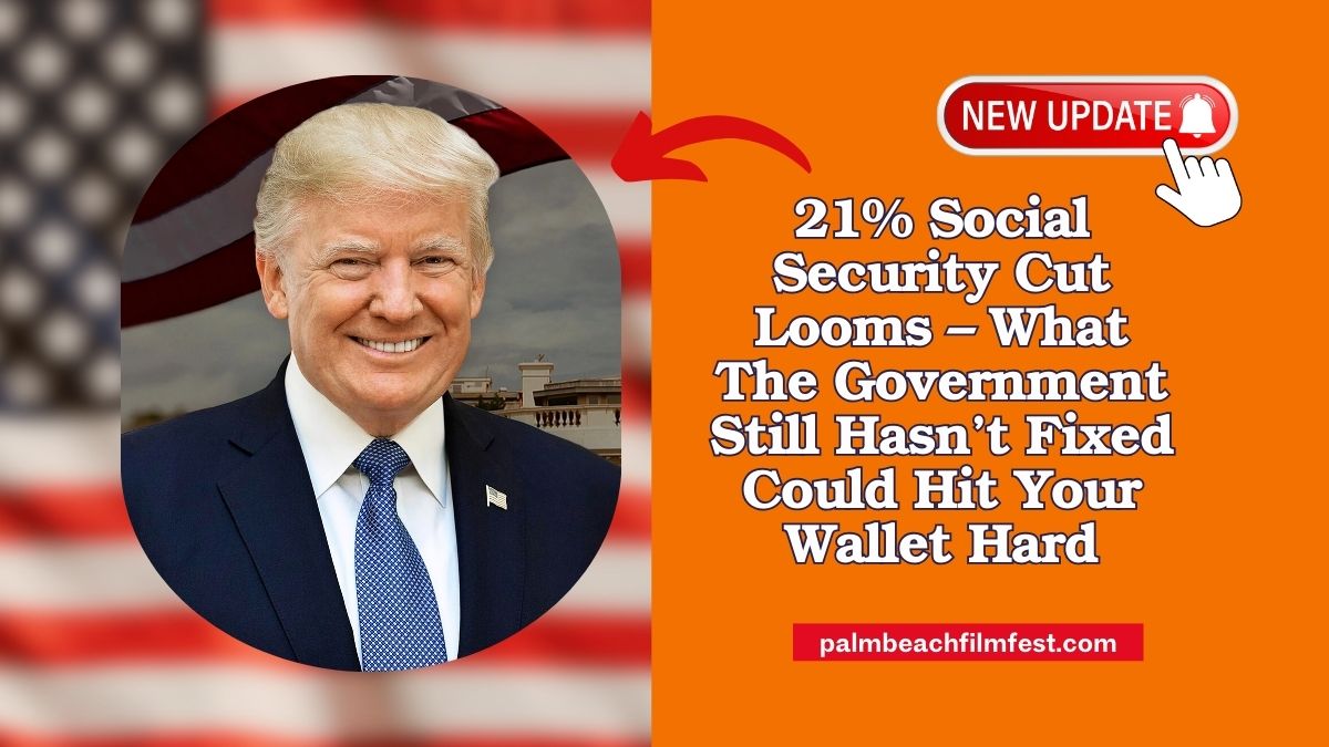 21% Social Security Cut Looms – What The Government Still Hasn’t Fixed Could Hit Your Wallet Hard