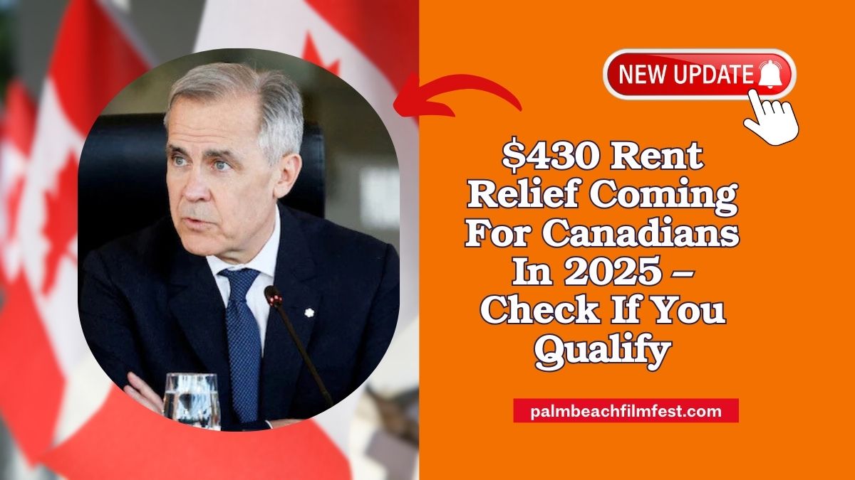 $430 Rent Relief Coming For Canadians In 2025 – Check If You Qualify