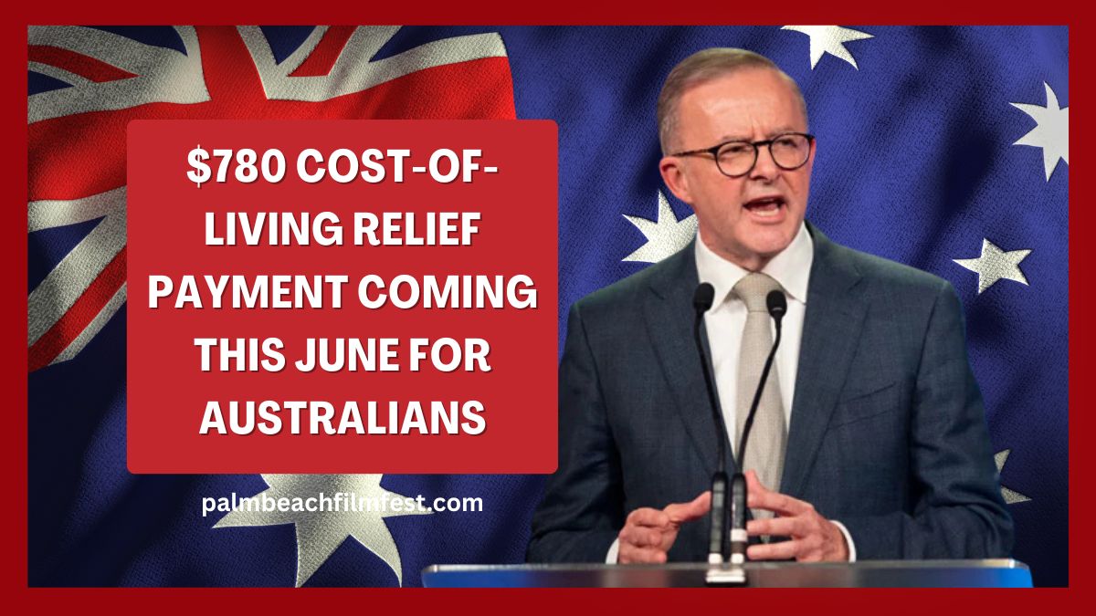 $780 Cost-of-Living Relief Payment Coming This June for Australians – Find Out Who’s Eligible and When You’ll Be Paid