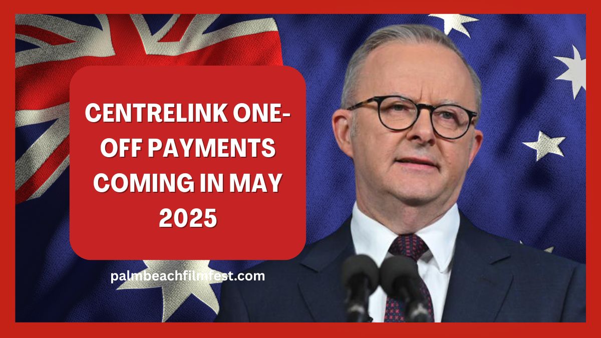Centrelink One-Off Payments Coming in May 2025 – See Payment Amounts, Key Dates, and Latest Updates
