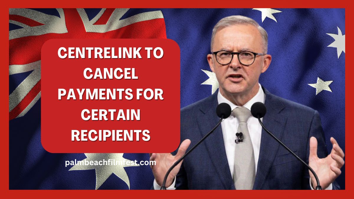 Centrelink to Cancel Payments for Certain Recipients – See Who’s Affected and Full Details