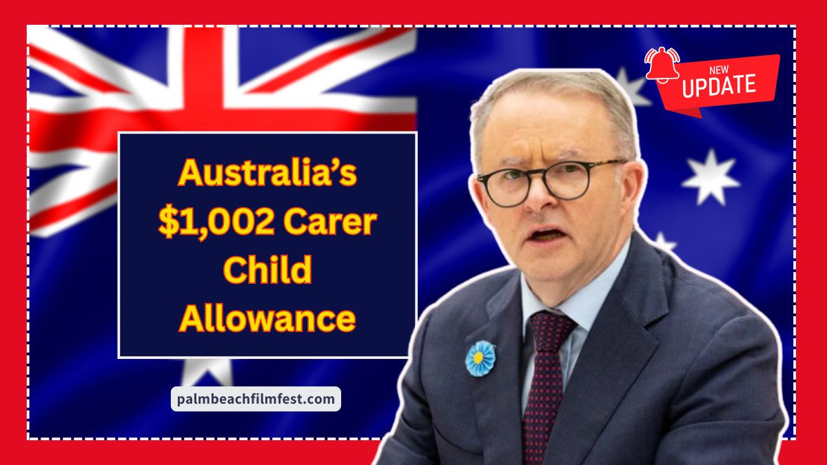 Australia’s $1,002 Carer Child Allowance- Payment Dates, Eligibility & How To Apply