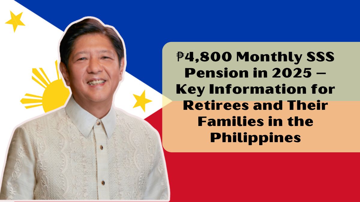 ₱4,800 Monthly SSS Pension in 2025 – Key Information for Retirees and Their Families in the Philippines