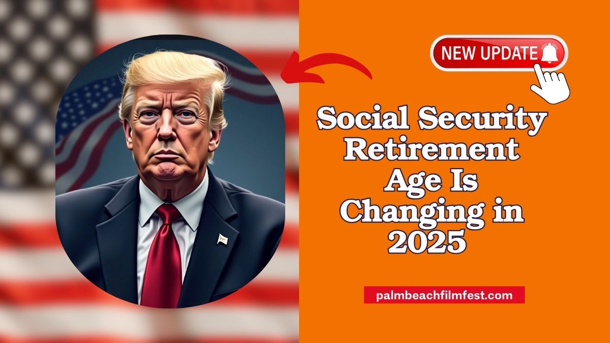 Social Security Retirement Age Is Changing in 2025 – Find Out When You Can Now Claim Your Benefits
