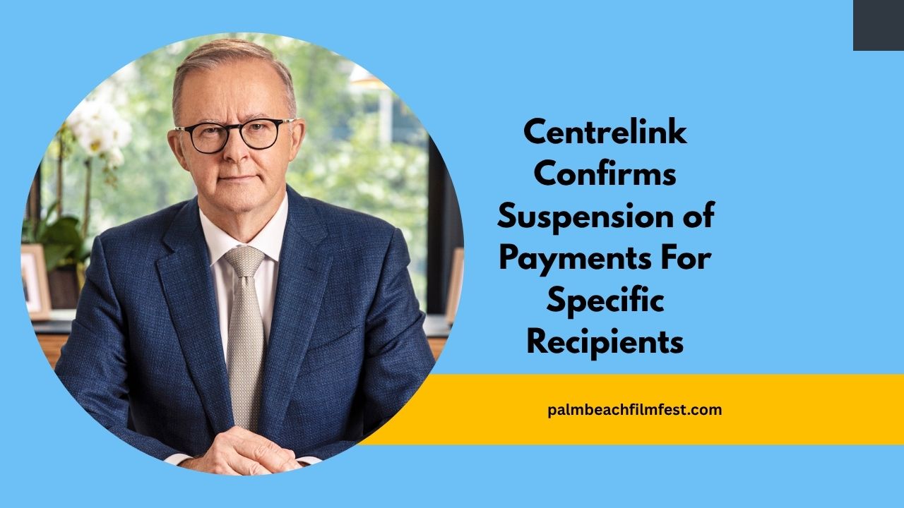 Centrelink Confirms Suspension of Payments For Specific Recipients – See The Full List And Required Actions